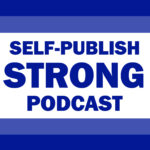 The Self-Publish Strong Podcast
