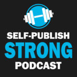 The Self-Publish Strong Podcast